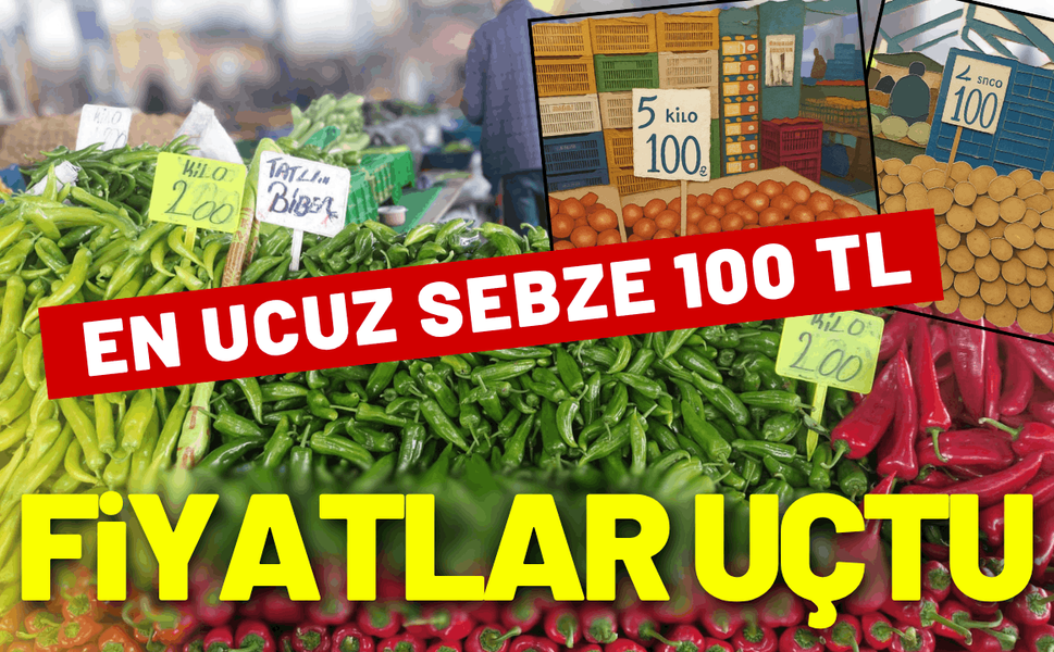 Pazar tezgahlarında fiyatlar uçtu: En ucuz sebze 100 TL