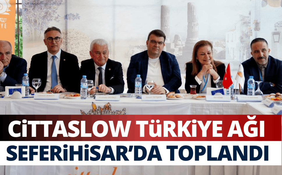 Cittaslow Türkiye Ağı Seferihisar’da toplandı