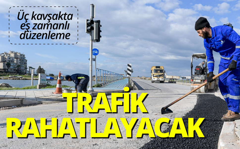 Çiğli ve Gaziemir aksındaki kavşaklarda eş zamanlı düzenleme