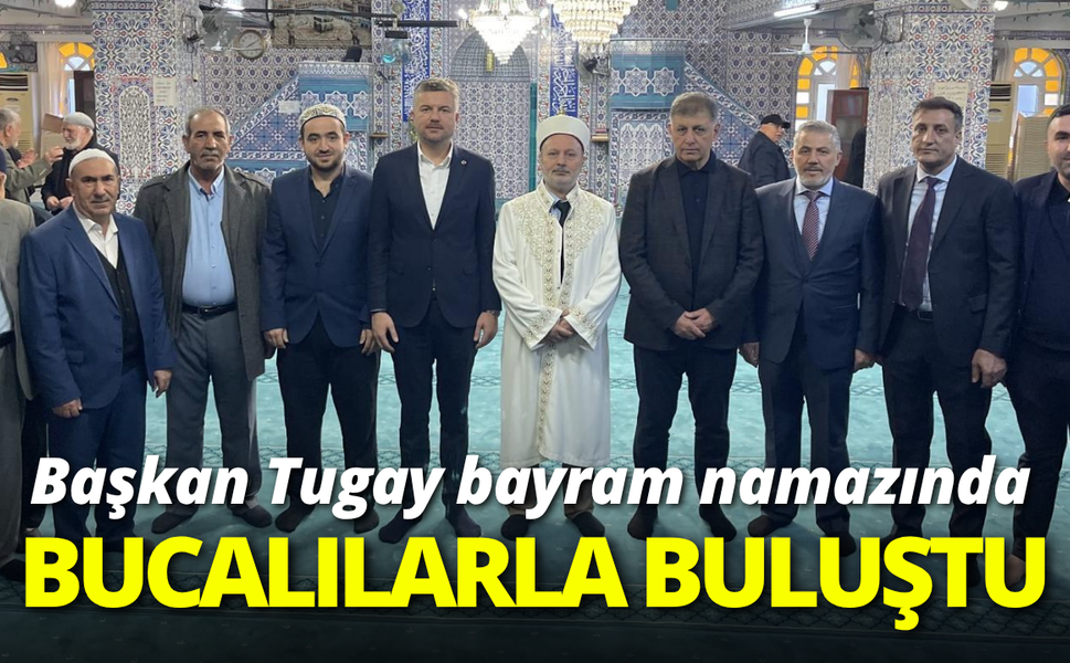 Başkan Tugay bayram namazında Bucalılarla buluştu