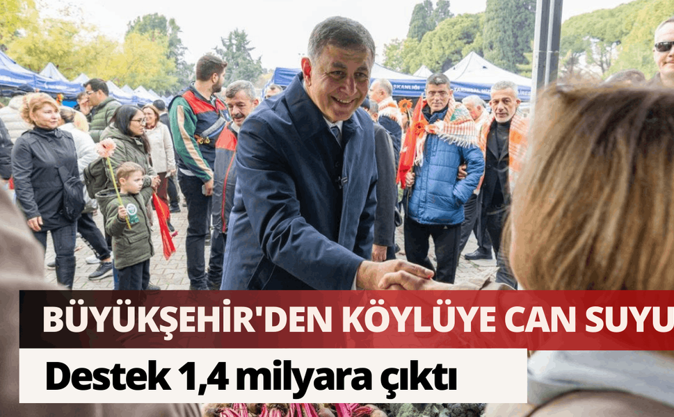 Büyükşehir'den köylüye can suyu: Destek 1,4 milyara çıktı