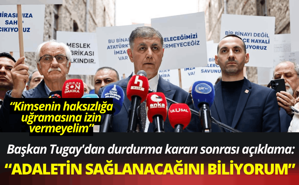 Başkan Tugay'dan tahliyeyi durdurma kararı sonrası ilk açıklama!