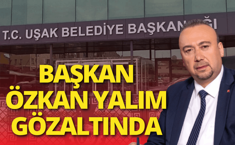 Uşak Belediyesi'ne operasyon: Başkan Yalım gözaltında