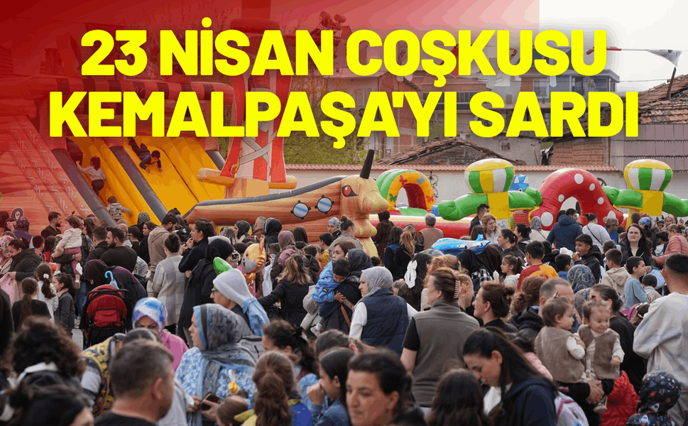23 Nisan coşkusu Kemalpaşa'yı sardı