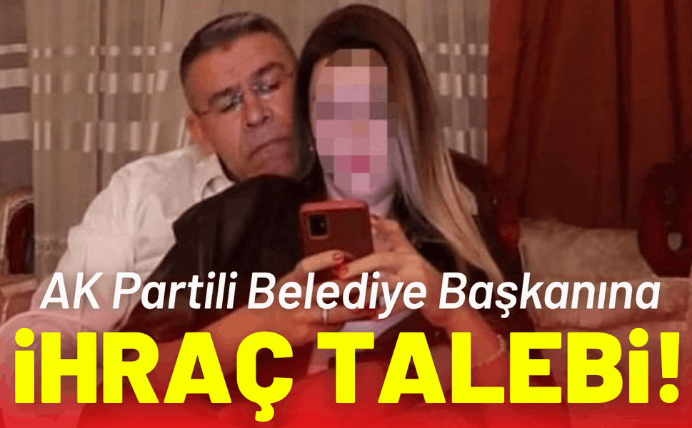 AK Partili Belediye Başkanına ihraç talebi!