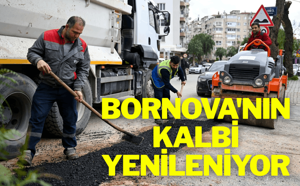 Bornova'nın kalbi yenileniyor
