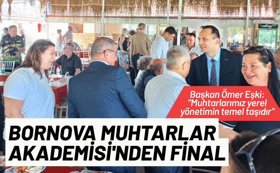 Bornova Muhtarlar Akademisi'nden anlamlı final