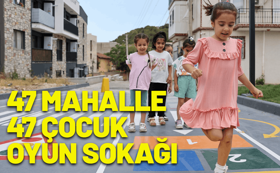 Buca'da 47 mahalle 47 çocuk oyun sokağı