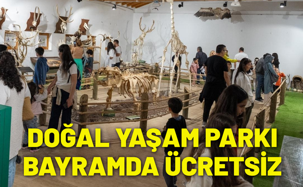 Doğal Yaşam Parkı öğrencilere ücretsiz olacak