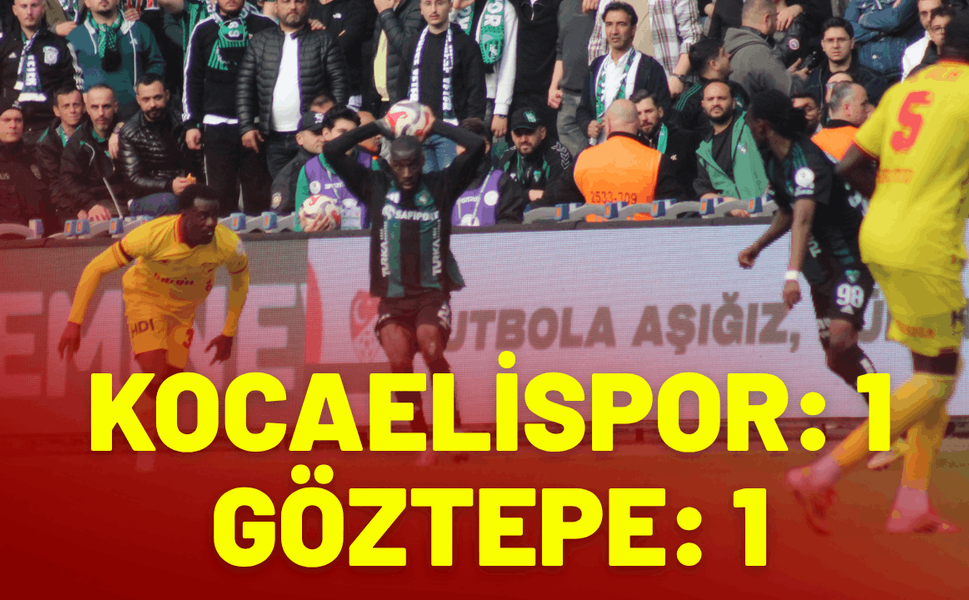 Kocaelispor: 1 - Göztepe: 1