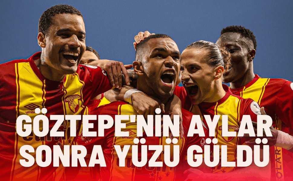 Göztepe'nin aylar sonra yüzü güldü