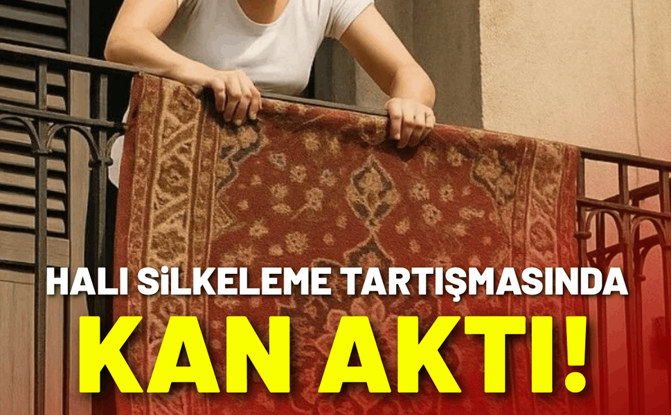 Halı silkeleme tartışması kanlı bitti!