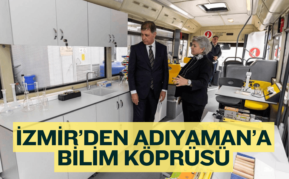 İzmir’den Adıyaman’a bilim köprüsü