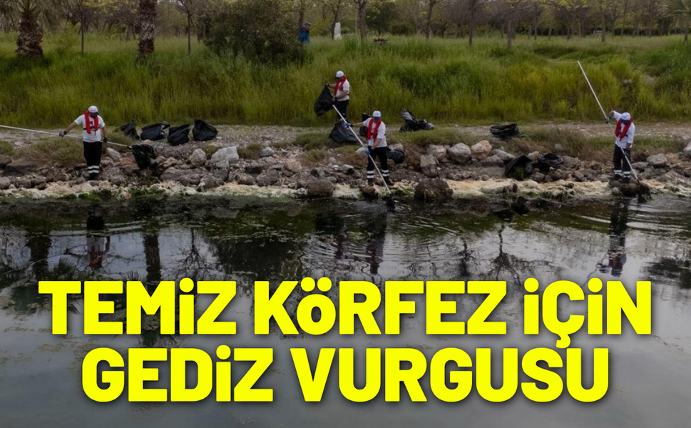 Temiz Körfez için Gediz vurgusu