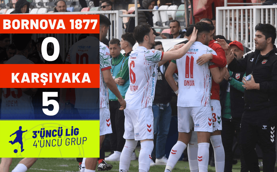 Bornova 1877: 0 - Karşıyaka: 5