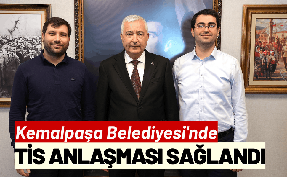 Kemalpaşa Belediyesi'nde TİS anlaşması sağlandı