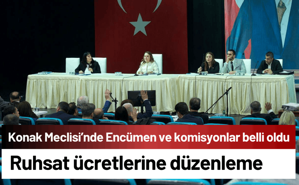 Konak Meclisi'nden ruhsat ücretlerine düzenleme hamlesi