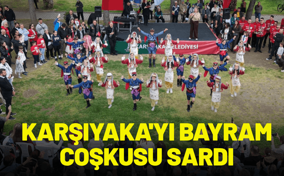 Karşıyaka'yı bayram coşkusu sardı