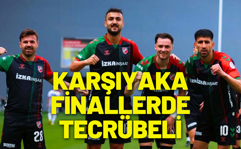 Karşıyaka finallerde tecrübeli