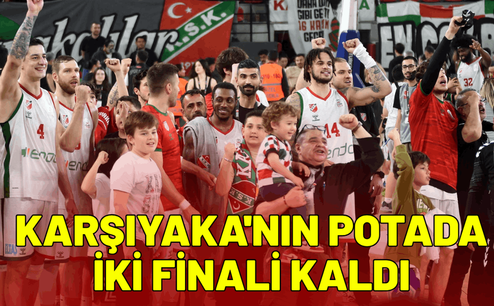 Karşıyaka'nın potada önünde iki final kaldı