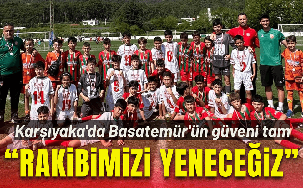 Karşıyaka'da Basatemür'ün güveni tam