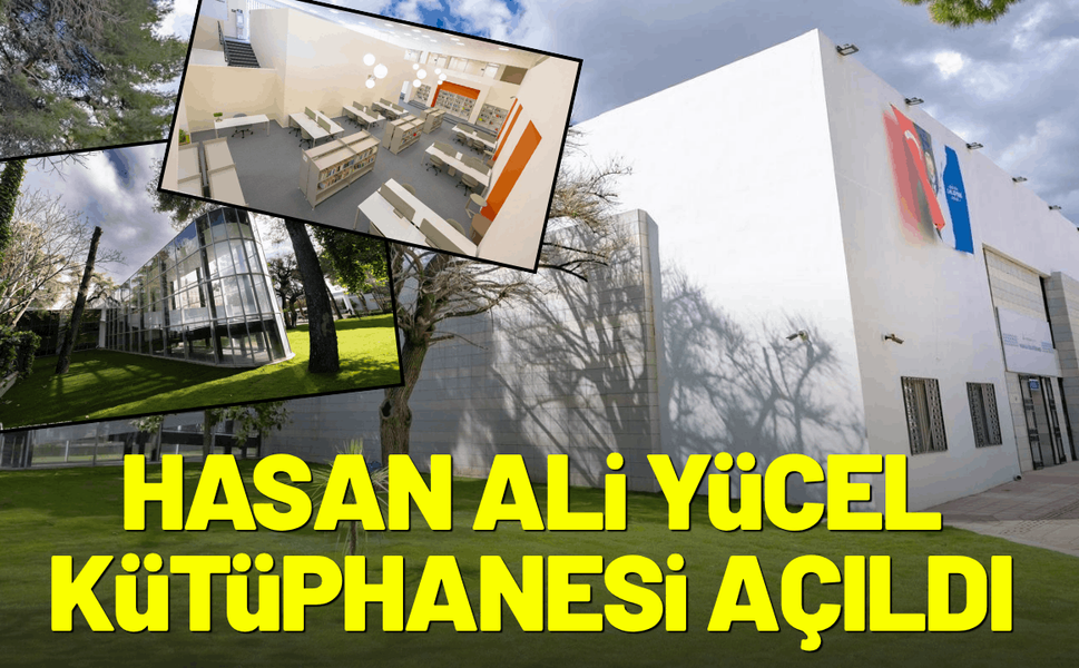 Hasan Ali Yücel Kütüphanesi hizmete girdi