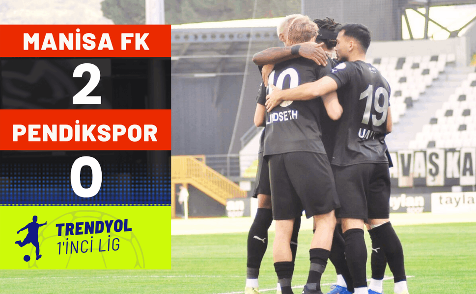 Manisa FK: 2 - Atko Grup Pendikspor: 0