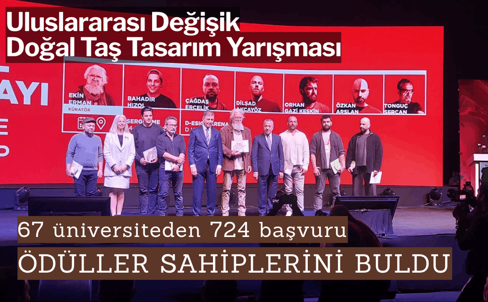 Uluslararası Değişik Doğal Taş Tasarım Yarışması ödülleri sahiplerini buldu