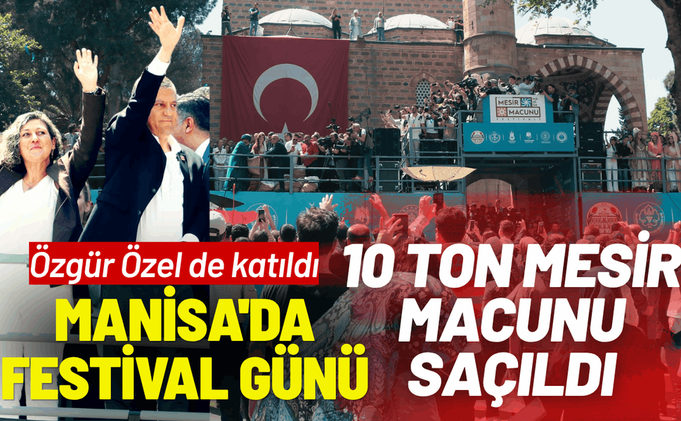 Manisa'da Festival günü: 10 ton mesir macunu saçıldı