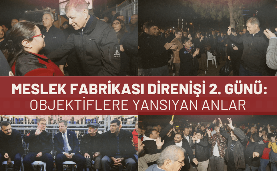 Meslek Fabrikası Direnişi 2. Günü: Objektiflere yansıyan anlar