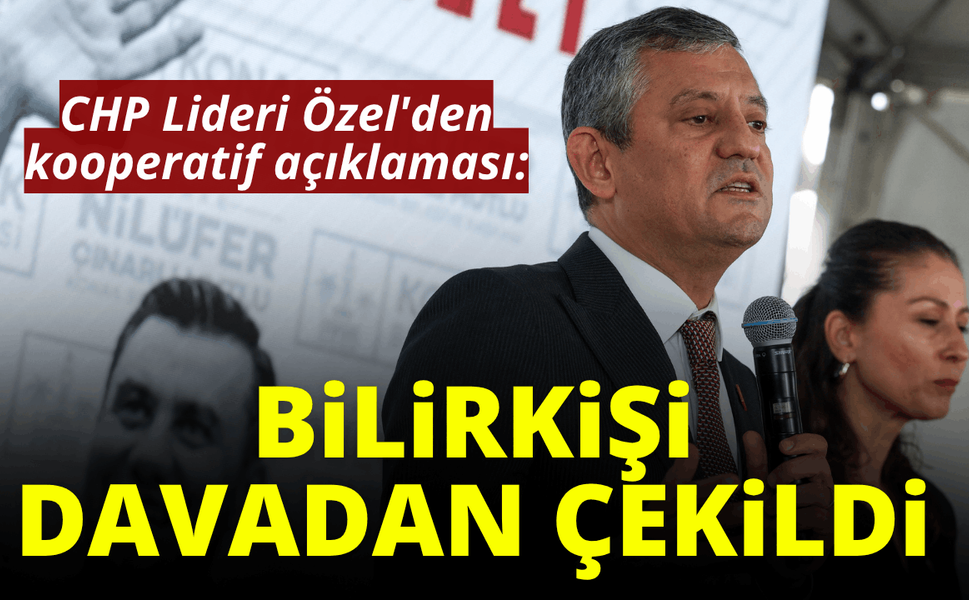 CHP Lideri Özel'den kooperatif açıklaması: Bilirkişi davadan çekildi