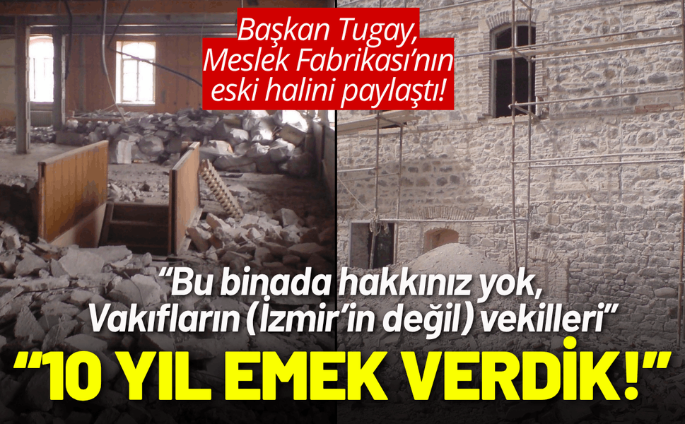 Başkan Tugay'dan Meslek Fabrikası sitemi: 10 yıl emek verdik!