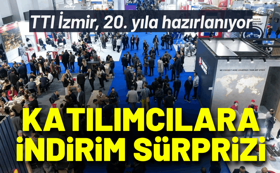 TTI İzmir, 20. yıla hazırlanıyor: Katılımcılara indirim sürprizi