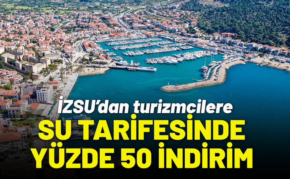 İZSU’dan turizmcilere su tarifesine yüzde 50 indirim