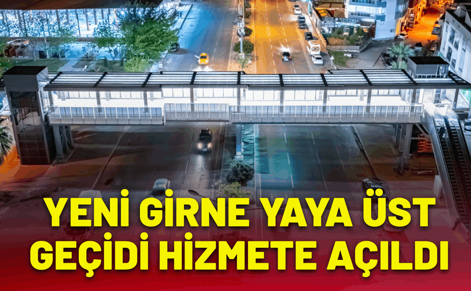 Yeni Girne Yaya Üst Geçidi hizmete açıldı