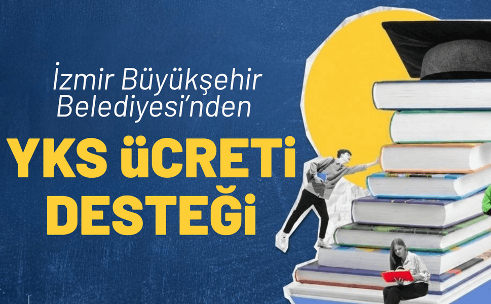 İzmir Büyükşehir Belediyesi’nden YKS ücreti desteği