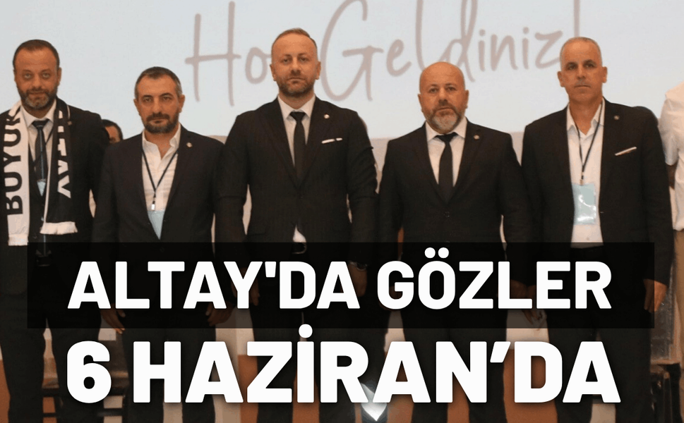 Altay'da gözler 6 Haziran'daki büyük zirvede