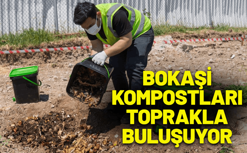 Bokaşi kompostları toprakla buluşuyor