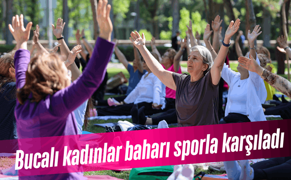 Bucalı kadınlar baharı sporla karşıladı
