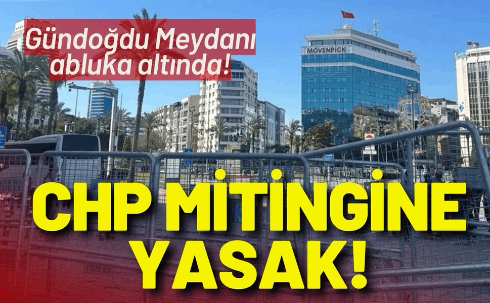 Mitingin yapılacağı Gündoğdu Meydanı abluka altında!