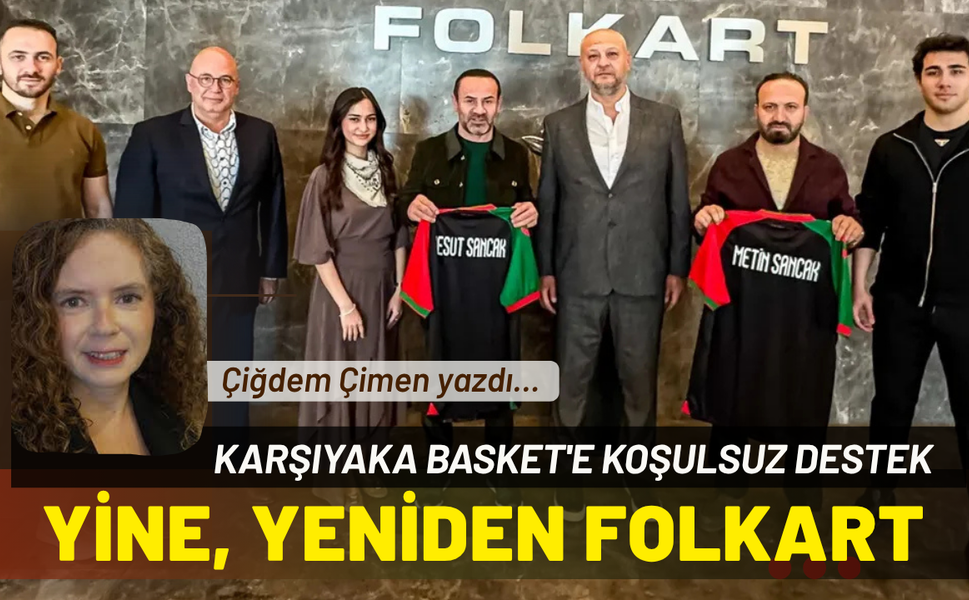 Karşıyaka Basket'e koşulsuz destek: Yine, yeniden Folkart…