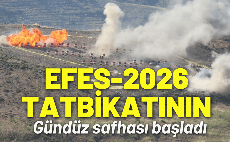EFES-2026 tatbikatının gündüz safhası başladı