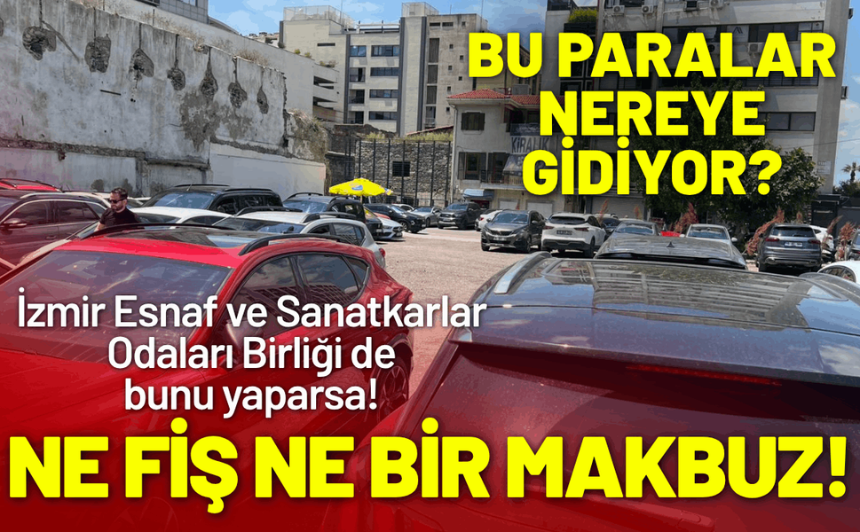 İzmir Esnaf ve Sanatkarlar Odaları Birliği de bunu yaparsa! Ne fiş ne bir makbuz!