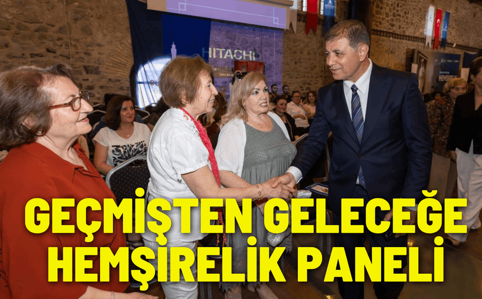 Geçmişten Geleceğe Hemşirelik paneli