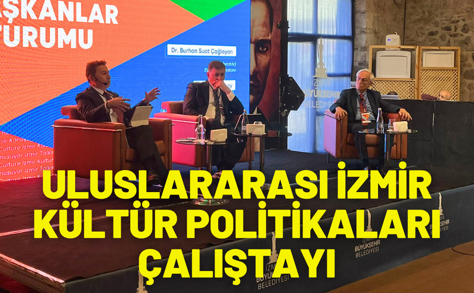 Uluslararası İzmir Kültür Politikaları Çalıştayı