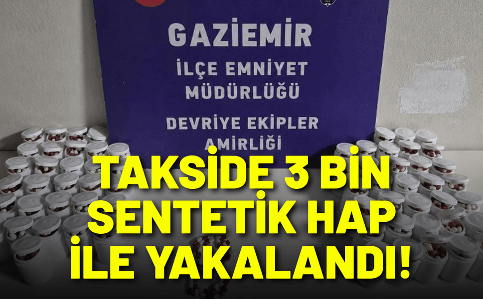 Takside 3 bin sentetik hap ile yakalandı!