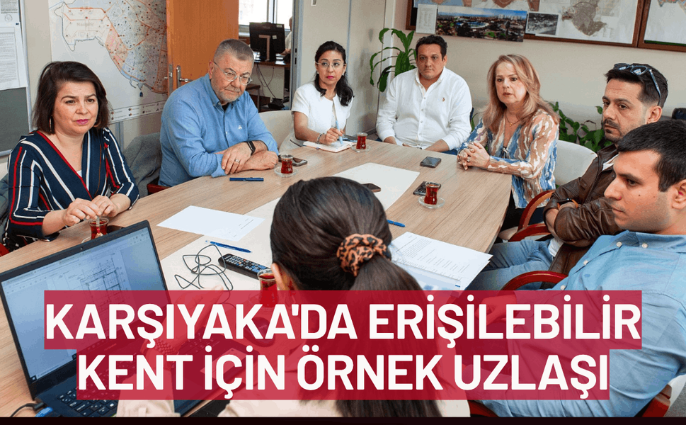 Karşıyaka'da erişilebilir kent için örnek uzlaşı