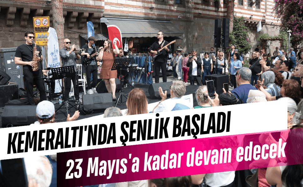 Kemeraltı'nda şenlik başladı: 23 Mayıs'a kadar devam edecek