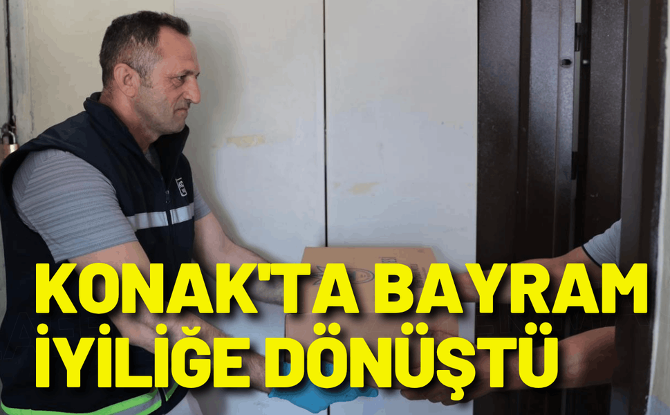 Konak'ta bayram iyiliğe dönüştü