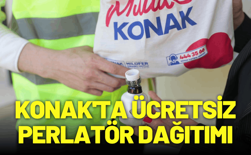 Konak'tan su tasarrufu hamlesi: Ücretsiz perlatör dağıtımı başladı